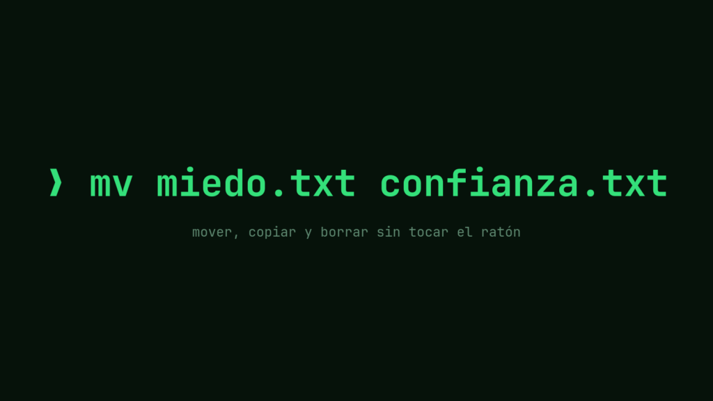 Pantalla de terminal con el comando mv miedo.txt confianza.txt en verde