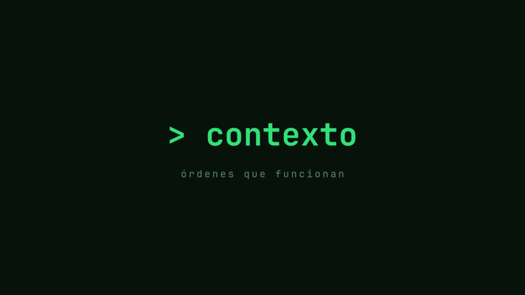 Prompt con la palabra contexto y el lema: órdenes que funcionan