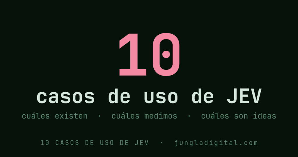 10 casos de uso de JEV: cuáles existen, cuáles medimos y cuáles son ideas