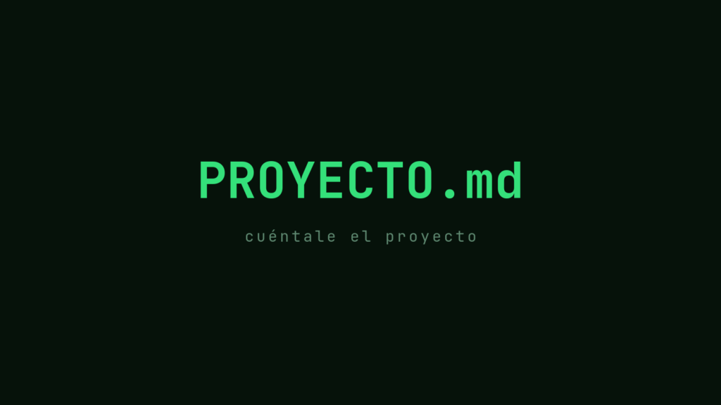 PROYECTO.md en verde sobre fondo oscuro: cuéntale el proyecto